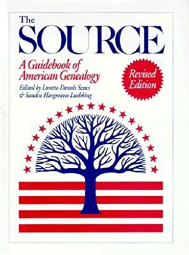 The Source: A Guidebook Of American Genealogy (Revised Edition)
