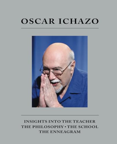 Oscar Ichazo: Insights into the Teacher, The Philosophy and the School
Oscar Ichazo: Insights into the Teacher, The Philosophy and the School
