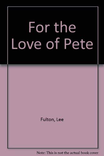 For The Love Of Pete; Signed