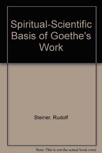 The Spiritual-Scientific Basis of Goethe's Work