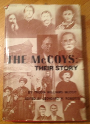 The McCoys : their story as told to the author by eye witnesses and descendants
The McCoys : their story as told to the author by eye witnesses and descendants
