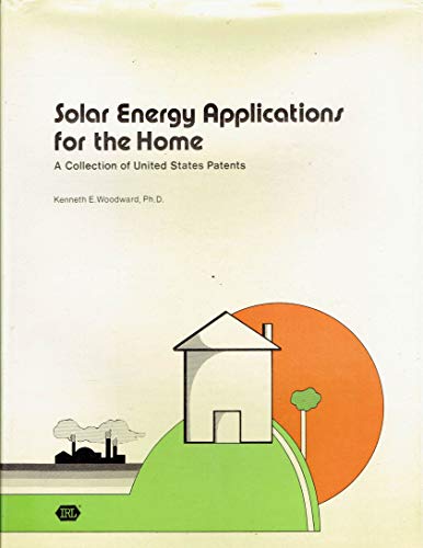 Solar Energy Applications for the Home: A Collection of United States Patents