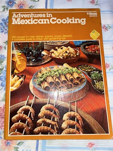 Adventures in Mexican Cooking (Ortho book series)