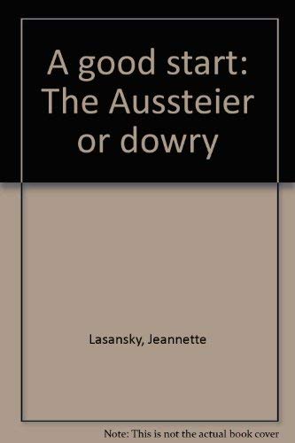 A Good Start: The Aussteier or Dowry