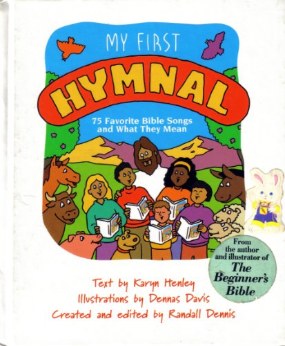My First Hymnal: Seventy-Five Favorite Bible Songs and What They Mean