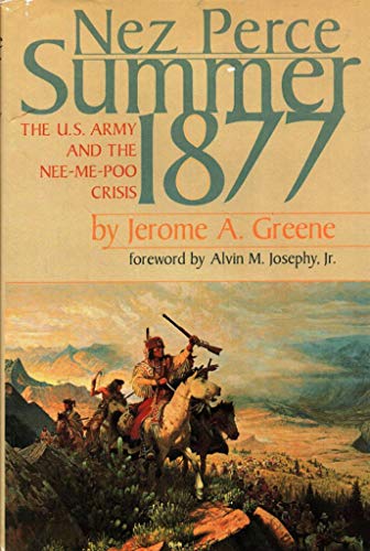 Nez Perce Summer, 1877: The U.S. Army and Nee-Me-Poo Crisis