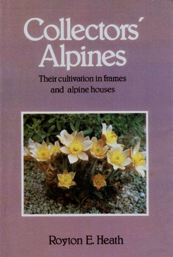 : Their Cultivation in Frames and Alpine Houses