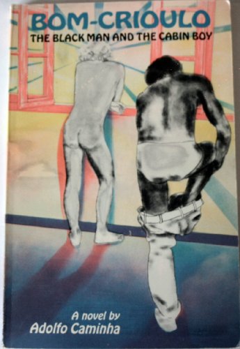 Bom-Crioulo: The Black Man and the Cabin Boy (English and Portuguese Edition)
Bom-Crioulo: The Black Man and the Cabin Boy (English and Portuguese Edition)