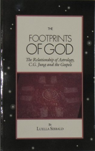 The Footprints of God: The Relationship of Astrology, C.G. Jung, the Gospels