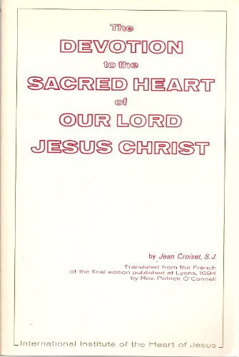 The Devotion to the Sacred Heart of Our Lord Jesus Christ