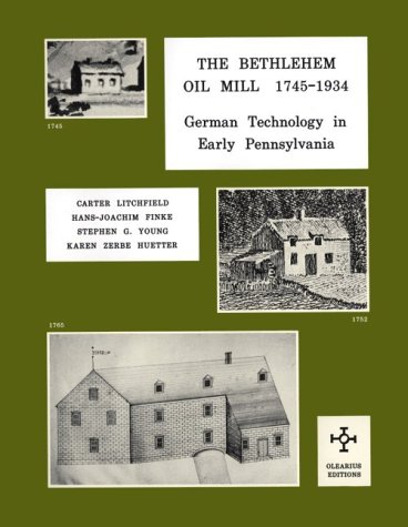 The Bethlehem Oil Mill 1745-1934: German Technology in Early Pennsylvania