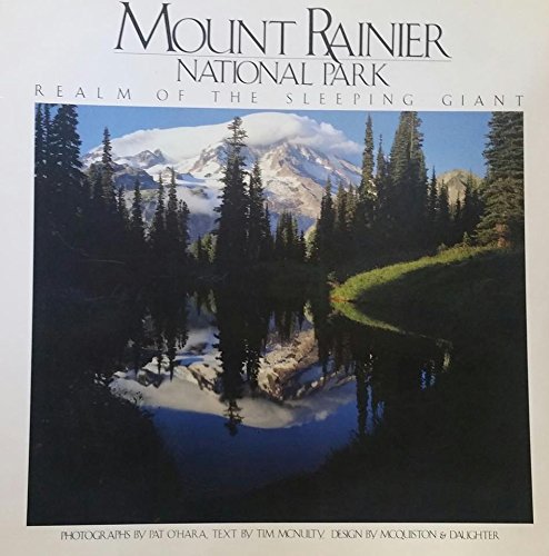 Mount Rainier National Park: The Realm of the Sleeping Giant (National Park Series)
