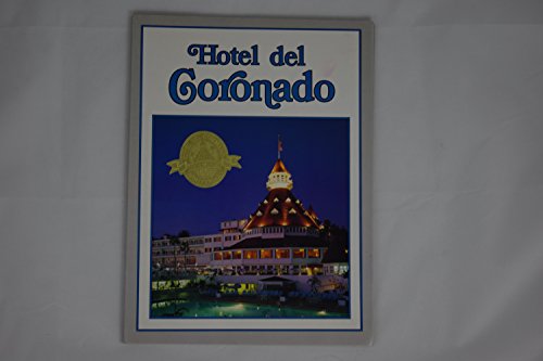 Hotel del Coronado: The First Hundred Years