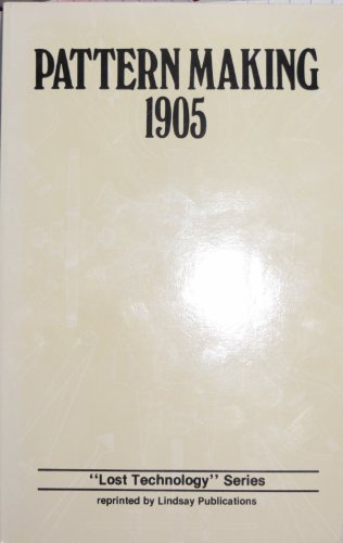Pattern Making 1905-'Lost Technology' Series