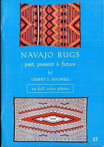 Navajo Rugs ~ Past, Present & Future with 20 full color plates Paperback