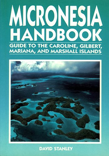 Micronesia Handbook : A Guide to the Caroline, Gilbert, Mariana, and Marshall Islands
Micronesia Handbook : A Guide to the Caroline, Gilbert, Mariana, and Marshall Islands