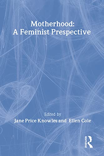 Woman-Defined Motherhood: A Feminist Perspective