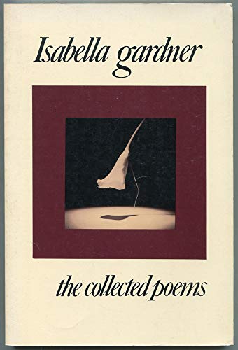 Isabella Gardner: The Collected Poems (American Poets Continuum)