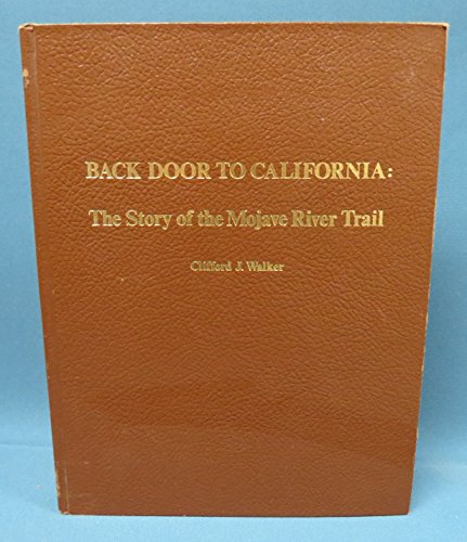 Back Door to California: The Story of the Mojave river Trail