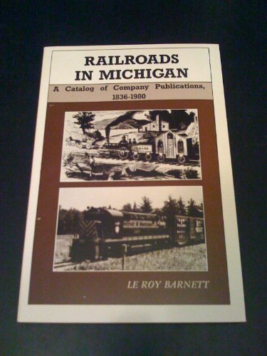 RAILROADS IN MICHIGAN; A CATALOG OF COMPANY PUBLICATIONS, 1836-1980