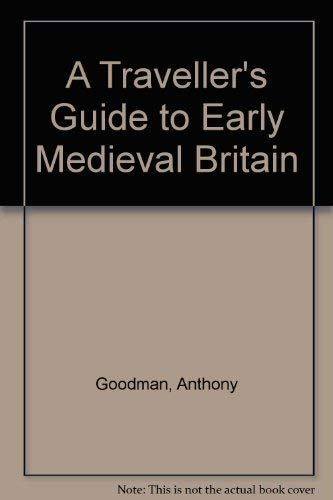 A Traveller's Guide to Early Medieval Britain (A Traveller's Guide Ser.)