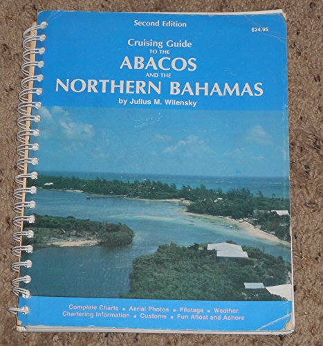 Cruising Guide to the Abacos and the Northern Bahamas