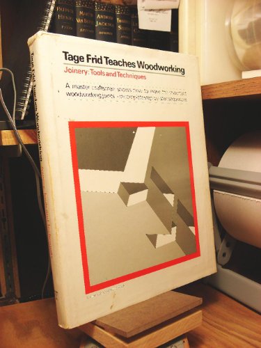 Tage Frid Teaches Woodworking: Book 1, Joinery Tools and Techniques