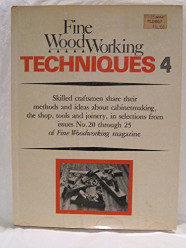 Fine Woodworking Techniques 4: Issues 20?25