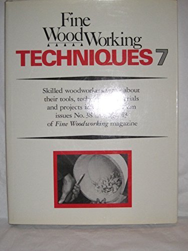 Fine Woodworking Techniques, 7
