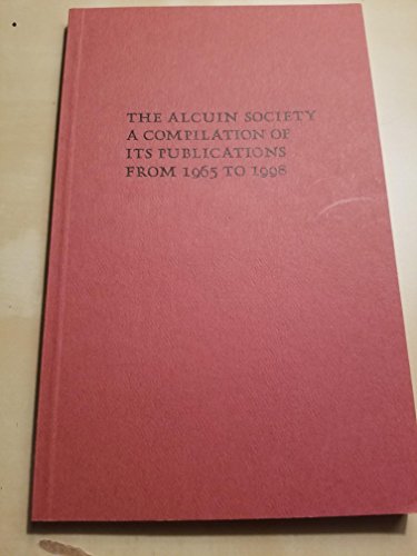 THE ALCUIN SOCIETY: A COMPELATION OF ITS PUBLICATIONS