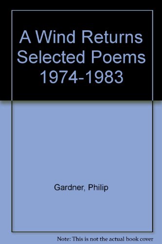 A Wind Returns: Selected Poems 1974-1983