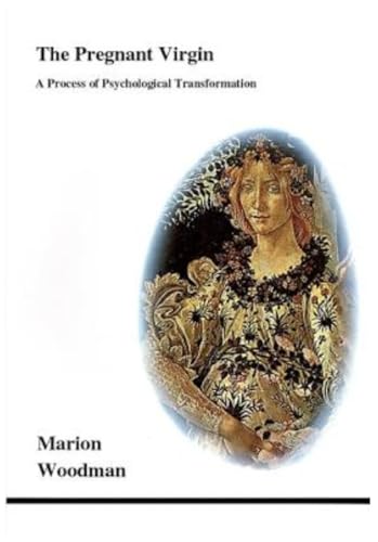 The Pregnant Virgin : A Process of Psychological Transformation (Studies in Jungian Psychology by...
