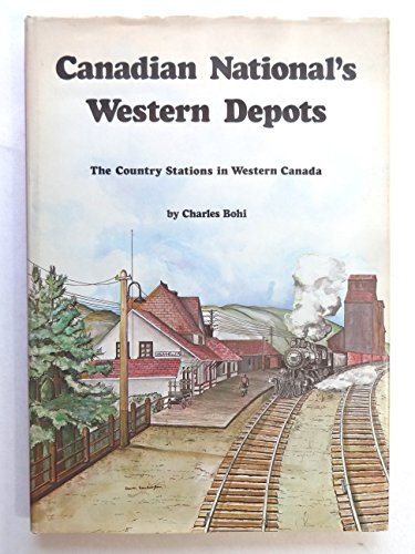 Canadian National's Western Depots : The Country Stations In Western Canada