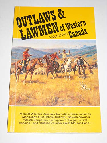 Outlaws & Lawmen of Western Canada: Volume 2
