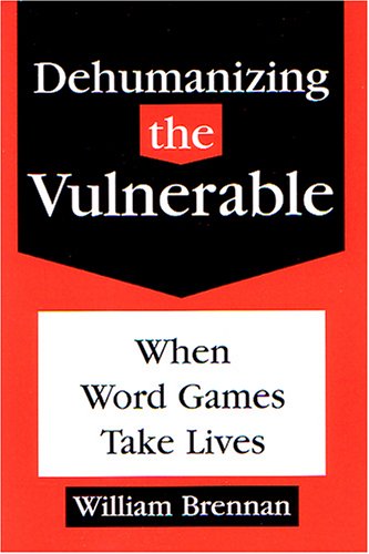 Dehumanizing the Vulnerable: When Word Games Take Lives