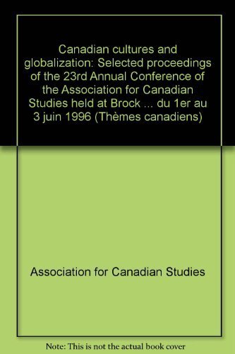 Canadian Cultures and Globalization (Canadian Issues Volume XIX)