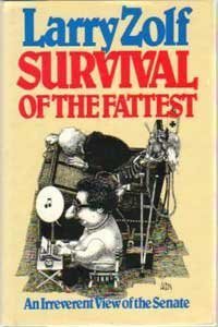 Survival Of The Fattest : An Irreverent View Of The Senate