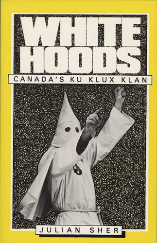 White Hoods: Canada's Ku Klux Klan