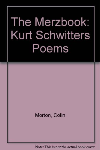 The Merzbook: Kurt Schwitters Poems