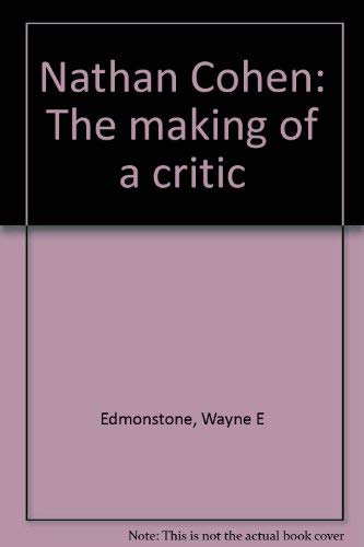 Nathan Cohen: The making of a critic
