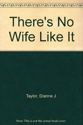 There's No Wife Like It