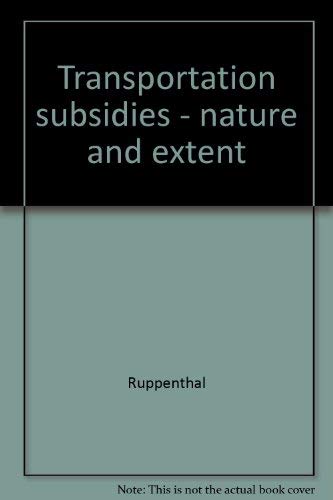 Transportation Subsidies : Nature and Extent