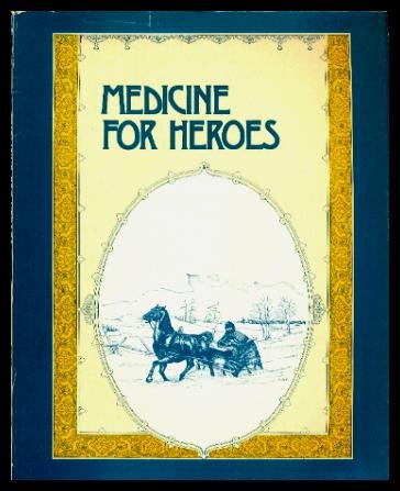 Medicine for Heroes: A Neglected Part of Pioneer Life