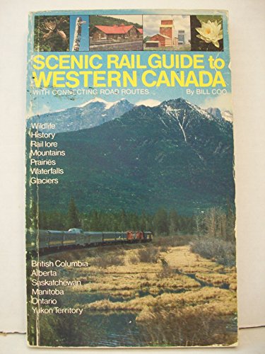 Scenic Rail Guide to Western Canada with Connecting Road Routes