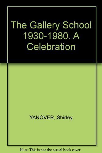 The Gallery School: 1930-1980, A Celebration