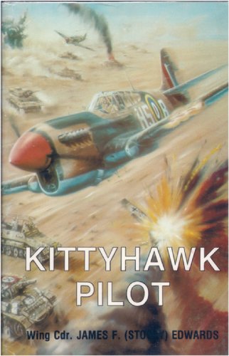 Kittyhawk Pilot : Wing Commander J.F. (Stocky) Edwards