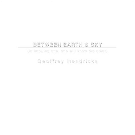 BETWEEN EARTH AND SKY (In Knowing One, One Will Know the Other ) Inscribed Copy