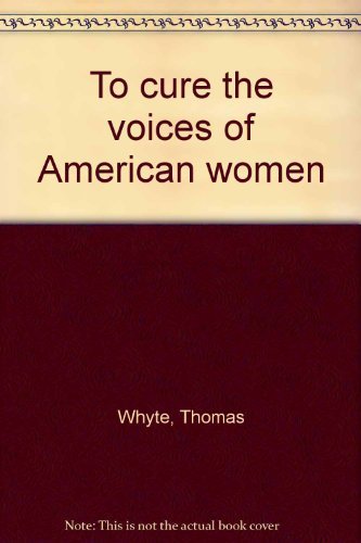 To cure the voices of American women