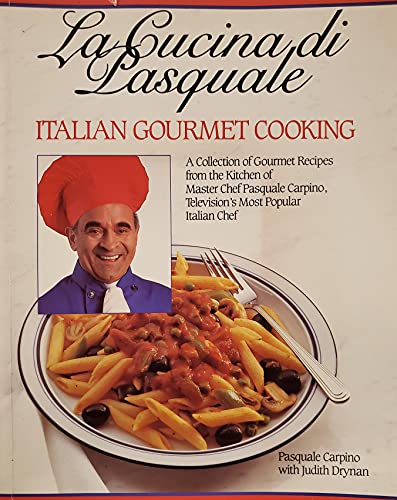 LA CUCINA di PASQUALE: Italian Gourmet Cooking