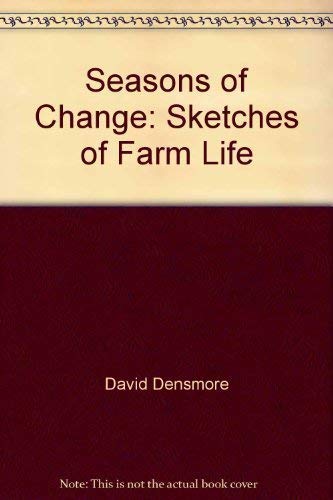 Seasons of Change Sketches of Life on the Farm